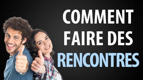 comment rencontrer des filles quand on est seul|Comment rencontrer des gens facilement quand on。